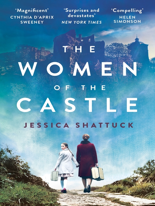 Title details for The Women of the Castle by Jessica Shattuck - Available